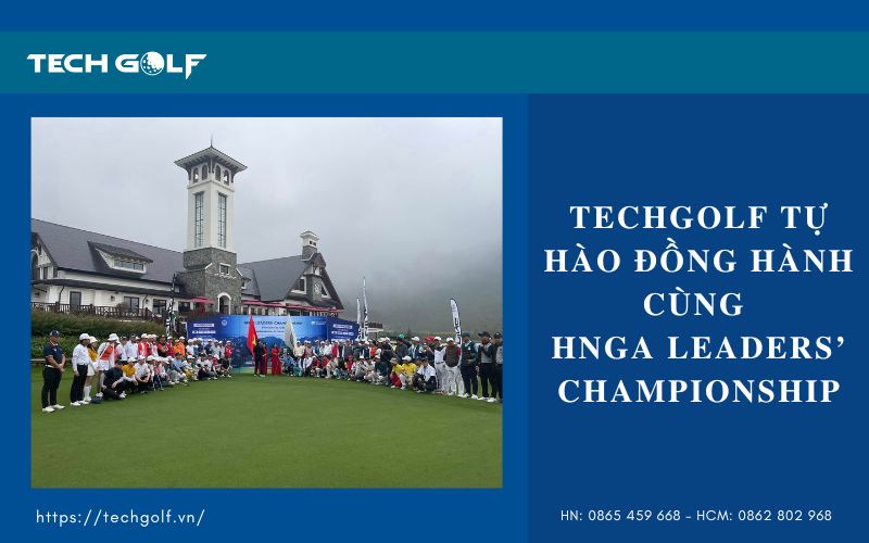 Techgolf tự hào đồng hành cùng HNGA LEADERS's CHAMPIONSHIP
