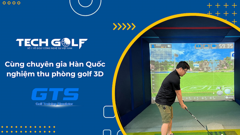 GTS 5.0 xóa bỏ ranh giới golf 3D và sân golf thực tế